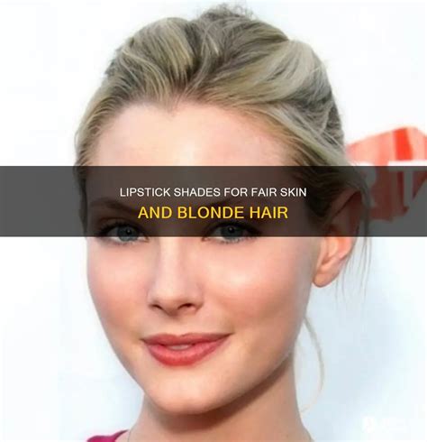 lipstick shades for fair skin and blond hair